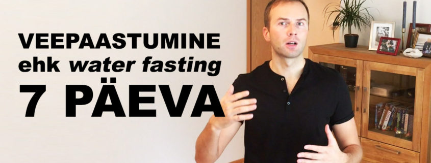 Veepaastumine 7 päeva - water fast